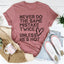 Never Do The Same Mistake Twice Tee