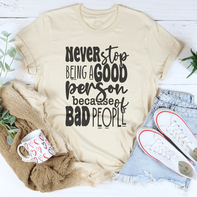 Camiseta Nunca dejes de ser una buena persona