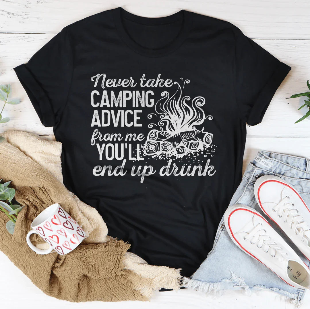 Ne jamais suivre mes conseils de camping, vous finirez ivre Tee