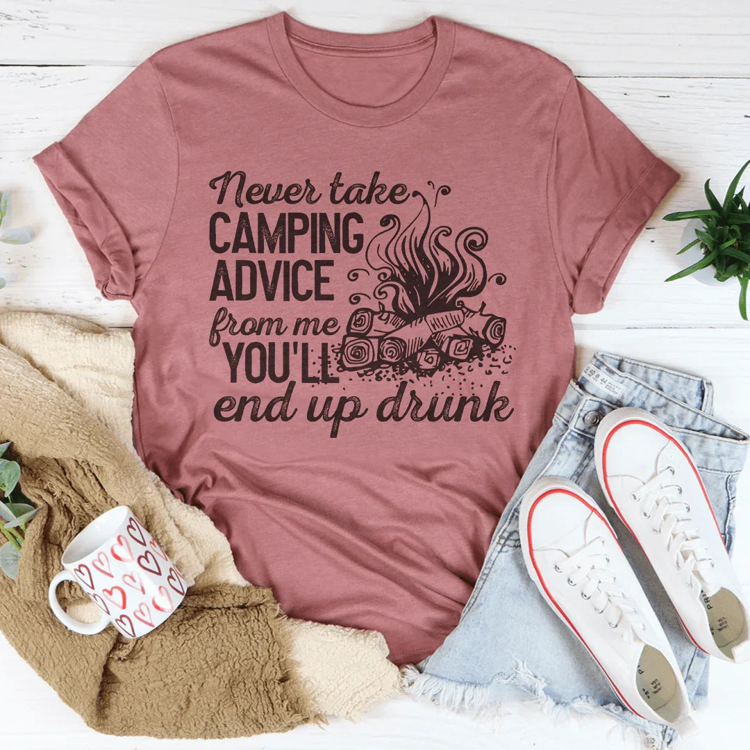 Ne jamais suivre mes conseils de camping, vous finirez ivre Tee