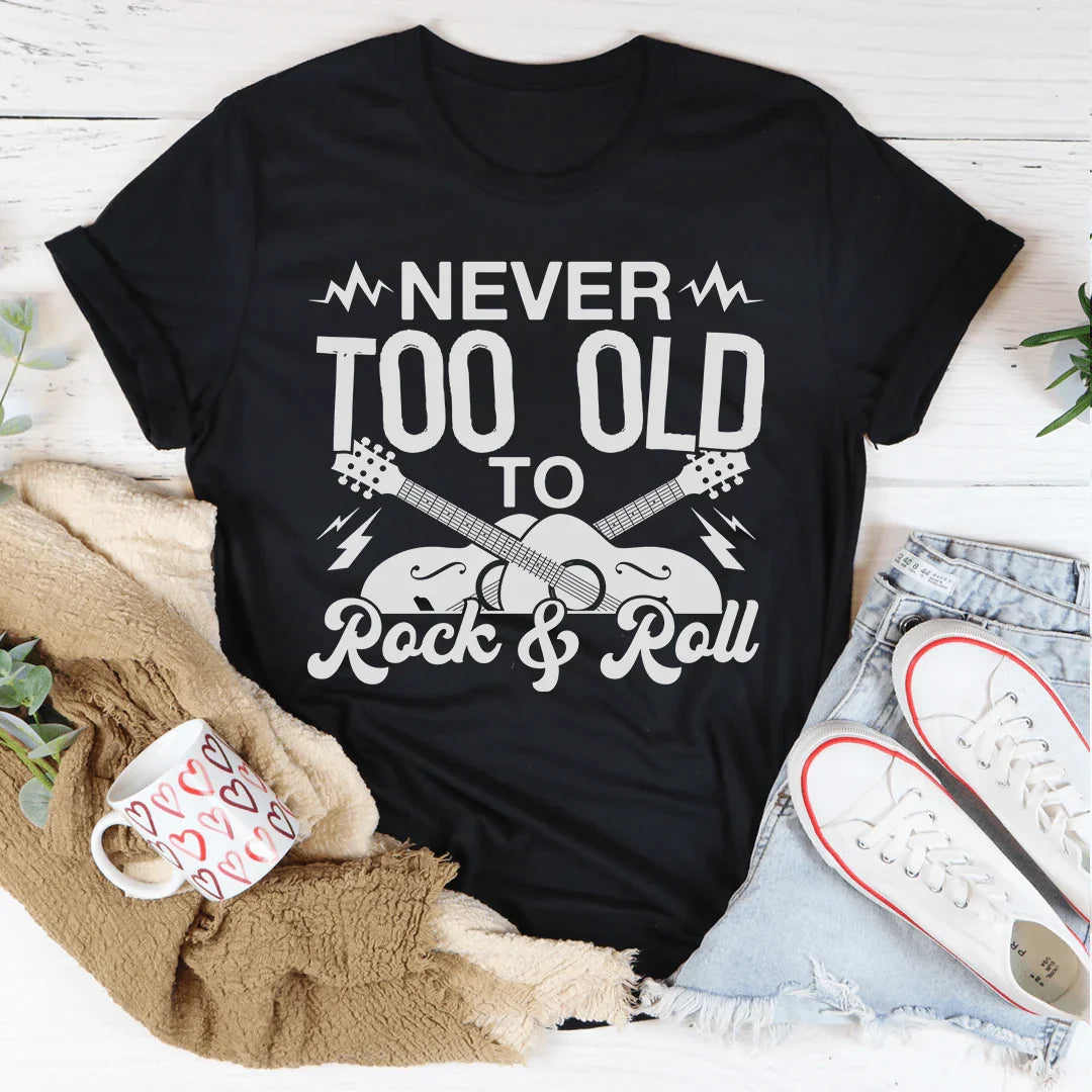 Camiseta Nunca es demasiado viejo para el rock &amp; roll