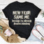 Camiseta "Año Nuevo, Mismo Yo"