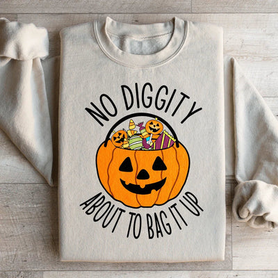 No Diggity About To Bag It Up Sweatshirt