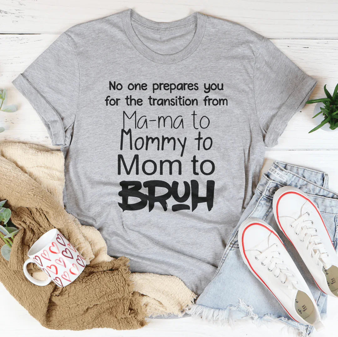 Mama to Bruh Transition Tee