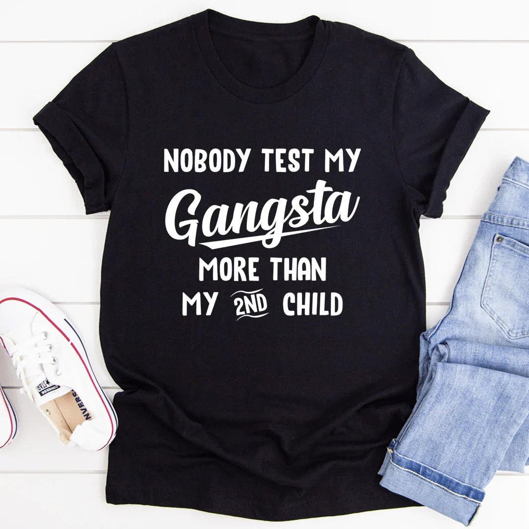 Nadie pone a prueba mi gángster más que mi segundo hijo.
