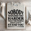 Nobody Watches You Harder Sweatshirt