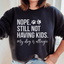 Non, je ne veux toujours pas d'enfants Sweatshirt