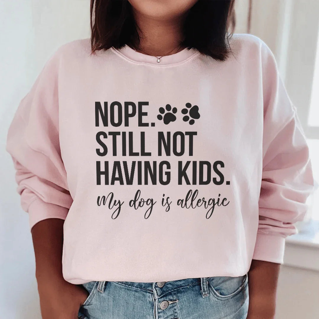 Non, je ne veux toujours pas d'enfants Sweatshirt