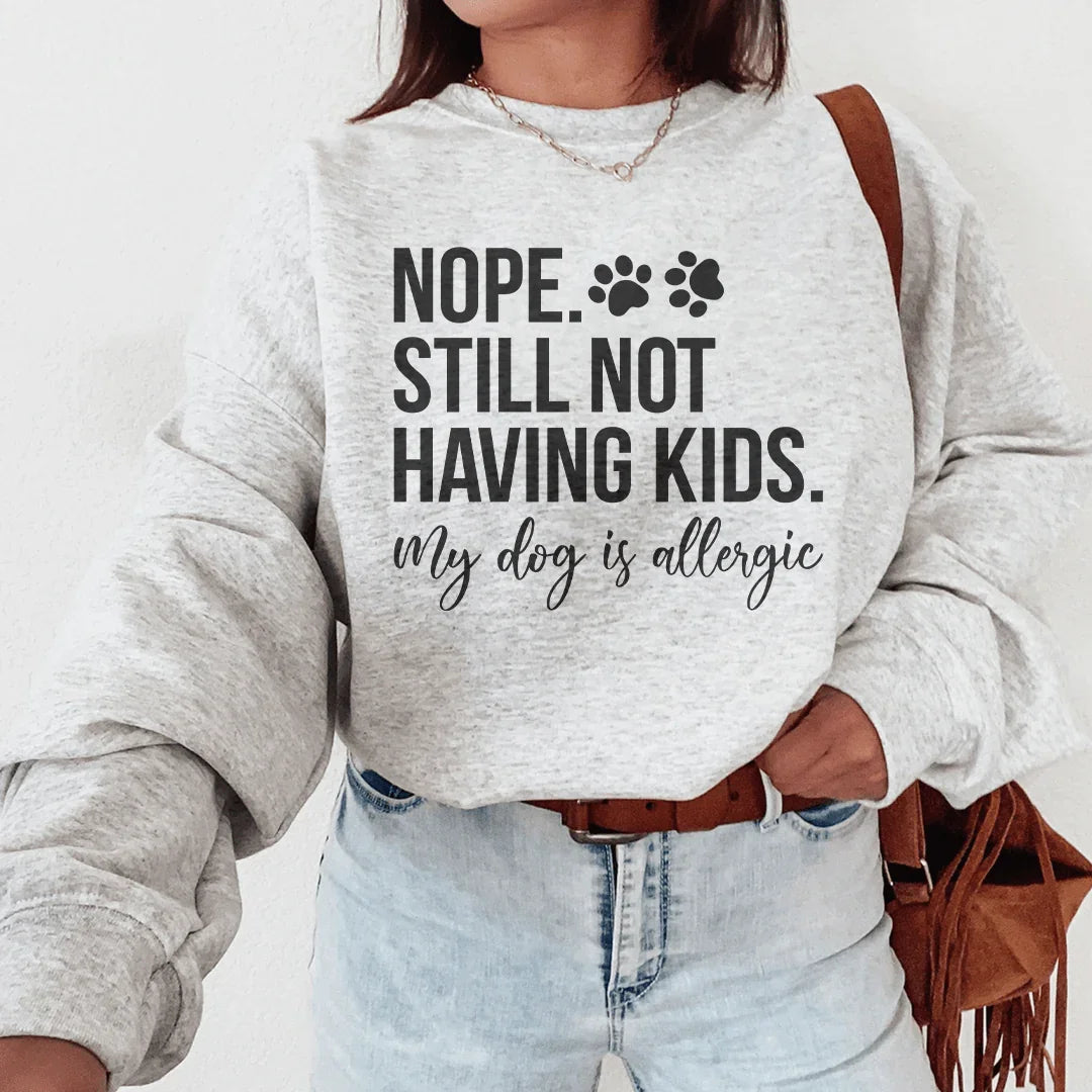 Non, je ne veux toujours pas d'enfants Sweatshirt