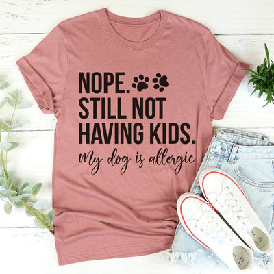 Nope Todavía No Quiero Tener Hijos Tee