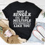 Not A Single One Of My Multiple Personalities Tee