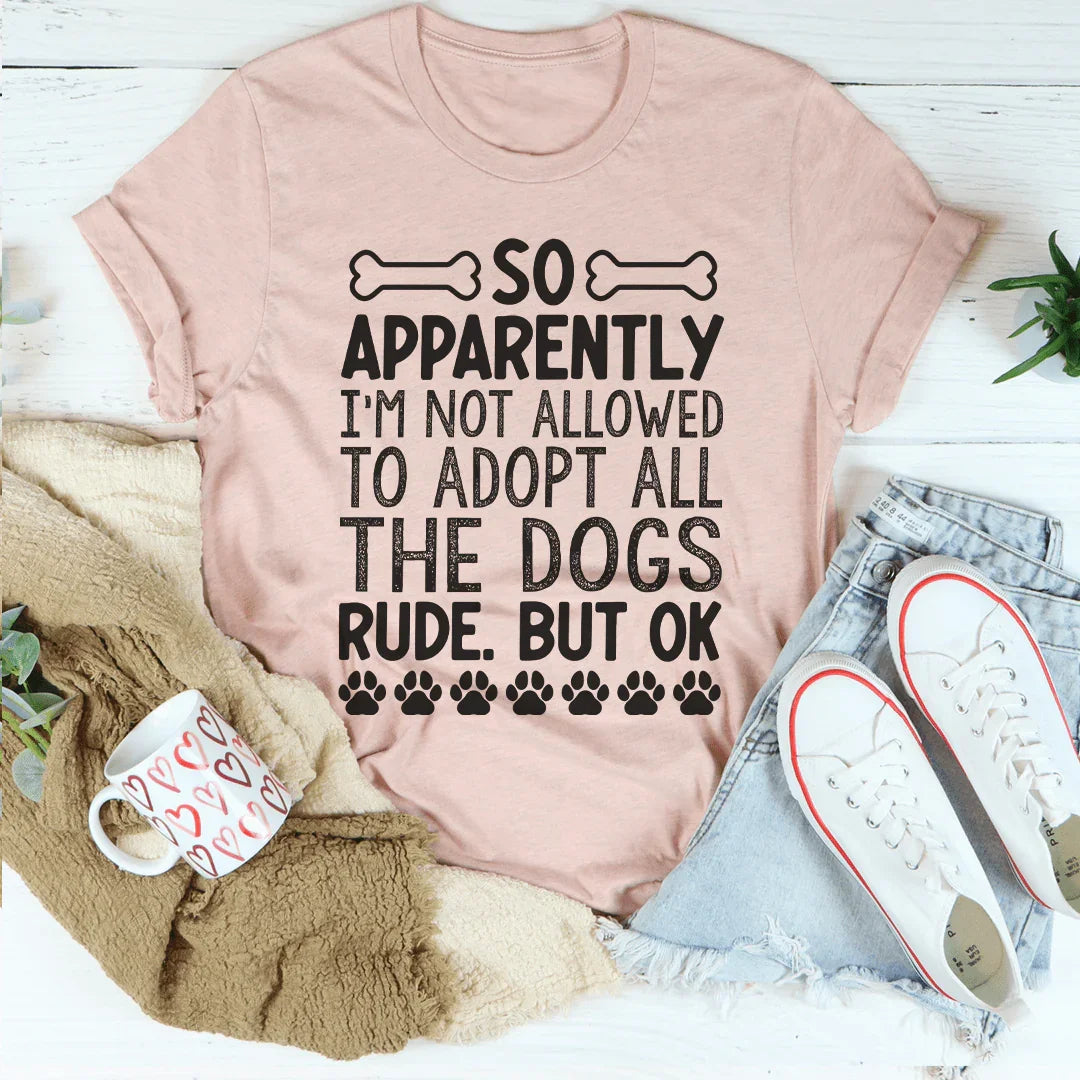 T-shirt Pas Autorisé à Adopter Tous les Chiens