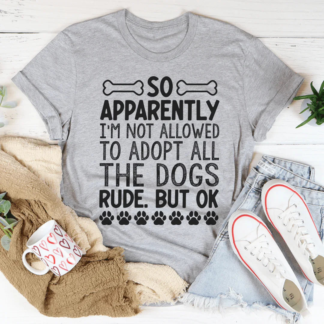 T-shirt Pas Autorisé à Adopter Tous les Chiens