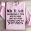Sweatshirt Note To Self