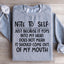 Sweatshirt Note To Self