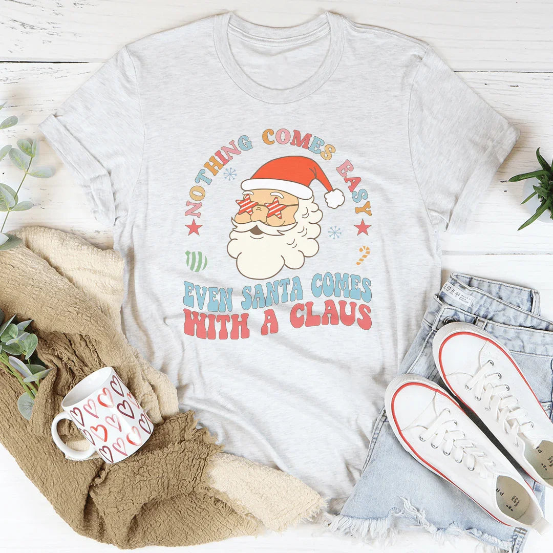 Nada es fácil, incluso Papá Noel viene con una camiseta de Claus