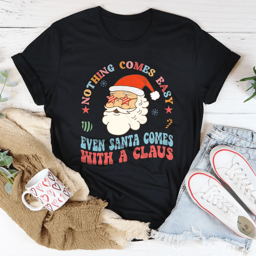 Nada es fácil, incluso Papá Noel viene con una camiseta de Claus