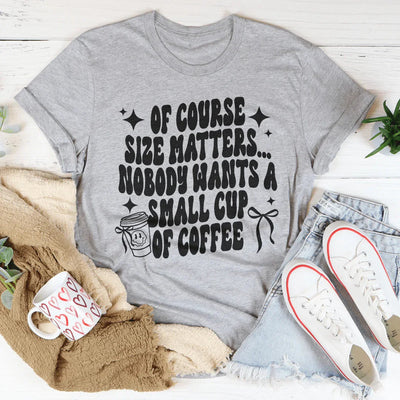 Camiseta "Por supuesto que el tamaño importa"