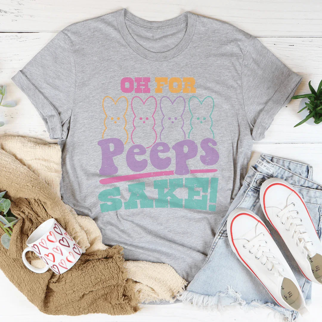 Oh For Peeps Sake Tee