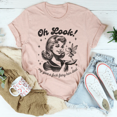 Oh Look My Give A F Fairy Has Died T-Shirt