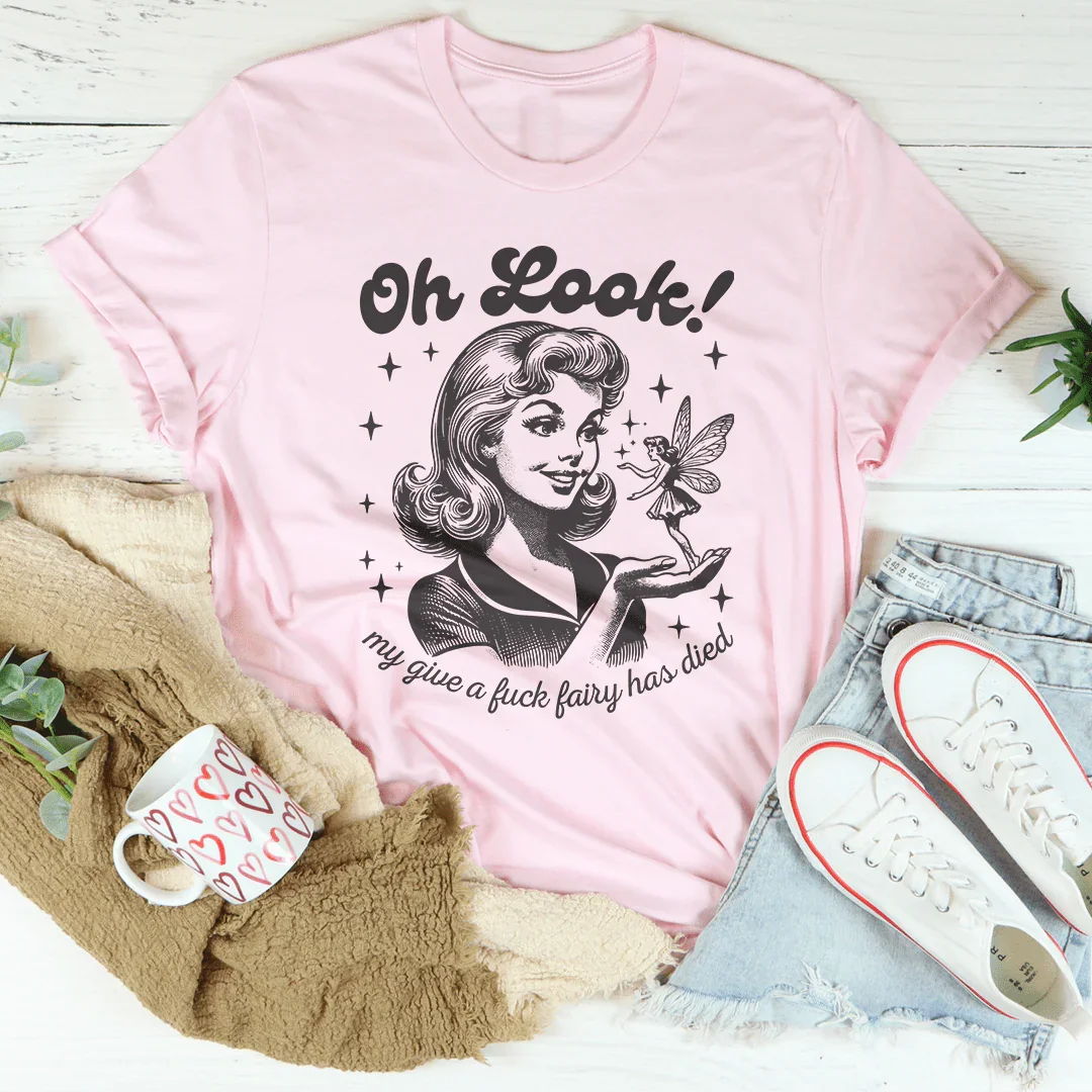 Oh, mira mi camiseta "Dale AF* El hada ha muerto"