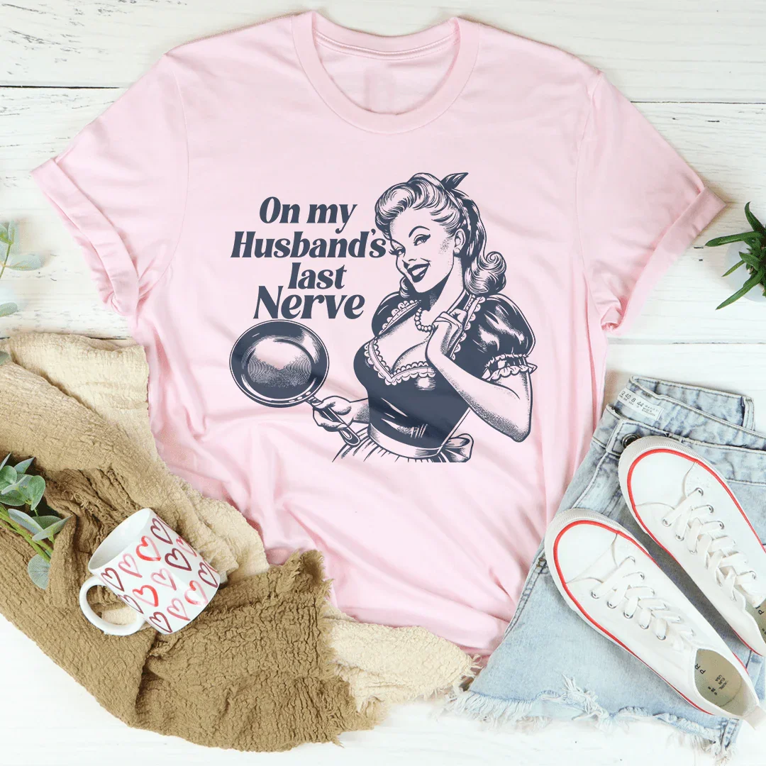 Camiseta "El último nervio de mi marido"