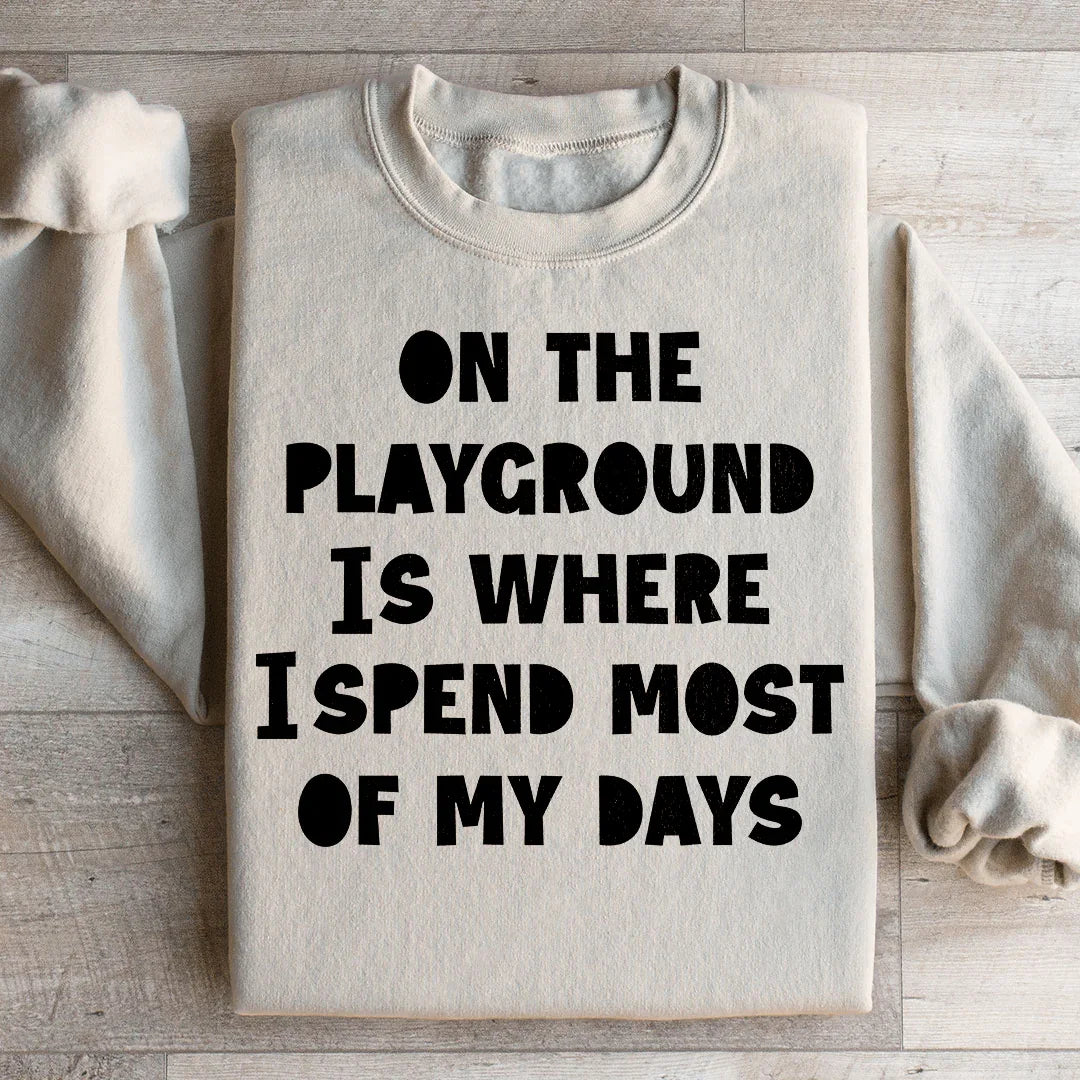 On The Playground Sweatshirt
