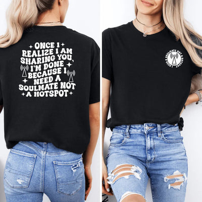 Once I Realize I Am Sharing You Tee