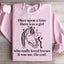 Once Upon A Time There Was A Girl Who Loved Horses Sweatshirt