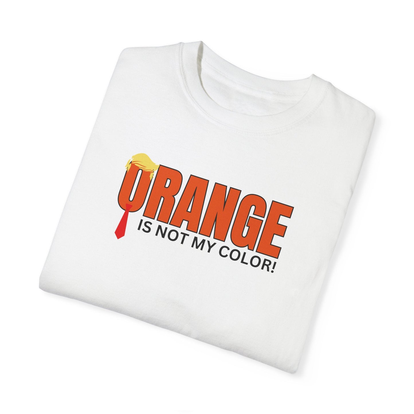 Le T-Shirt Unisexe Teint en Garment Orange N'est Pas Ma Couleur