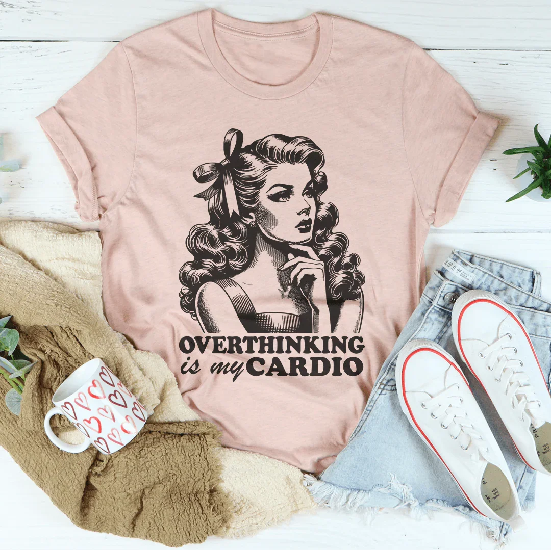 Pensar demasiado es mi camiseta de cardio