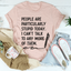 People Are Particularly Stupid Today Tee