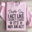 People Say I Act Like I Don't Care Sweatshirt