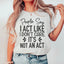 People Say I Act Like I Don't Care Tee - Korvel