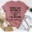 People Say Nothing Is Impossible Tee