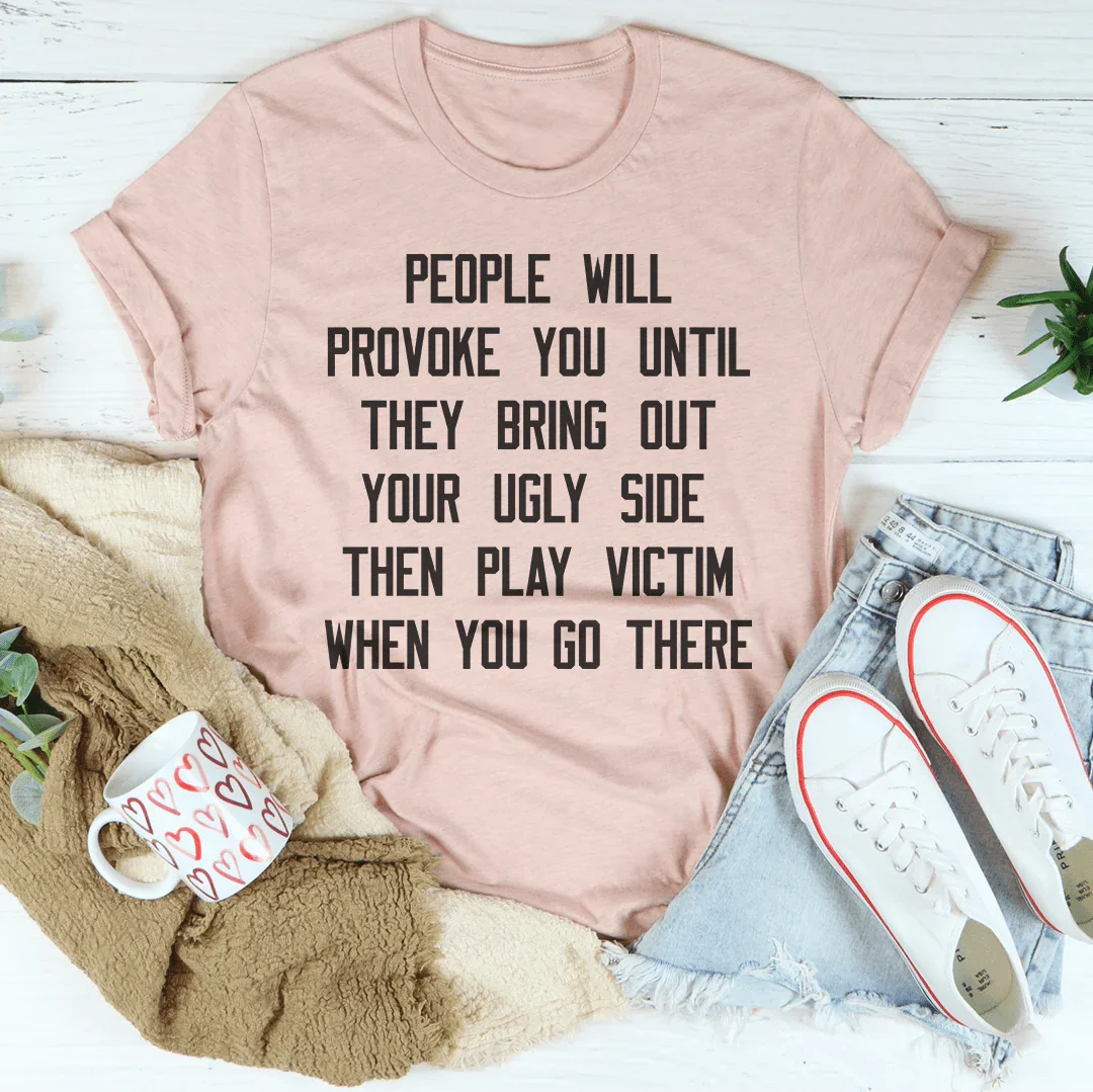 La gente te provocará Tee
