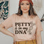 Petty Is In My DNA T-Shirt