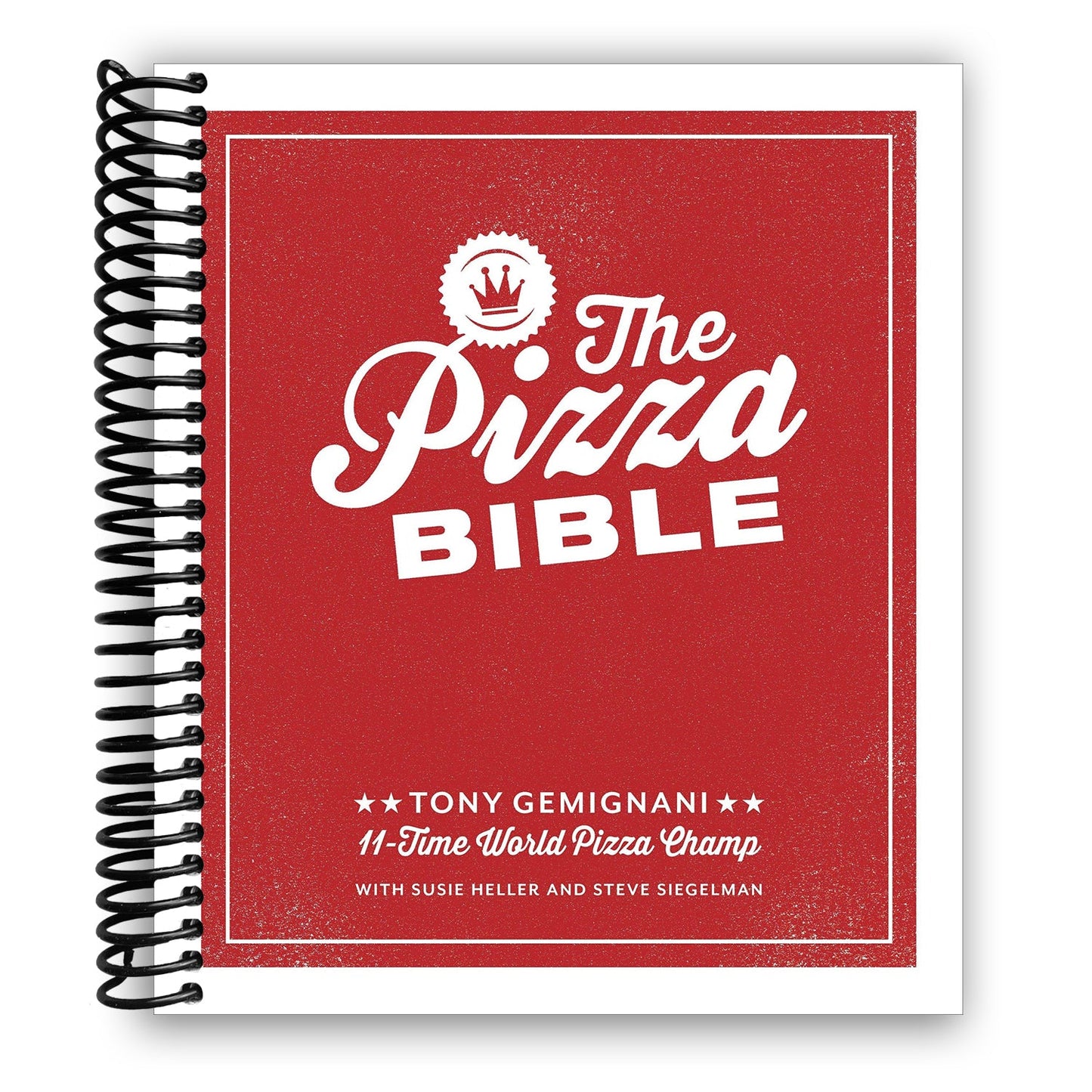 The Pizza Bible: The World's Favorite Pizza Styles (Spiral Bound) - Korvel