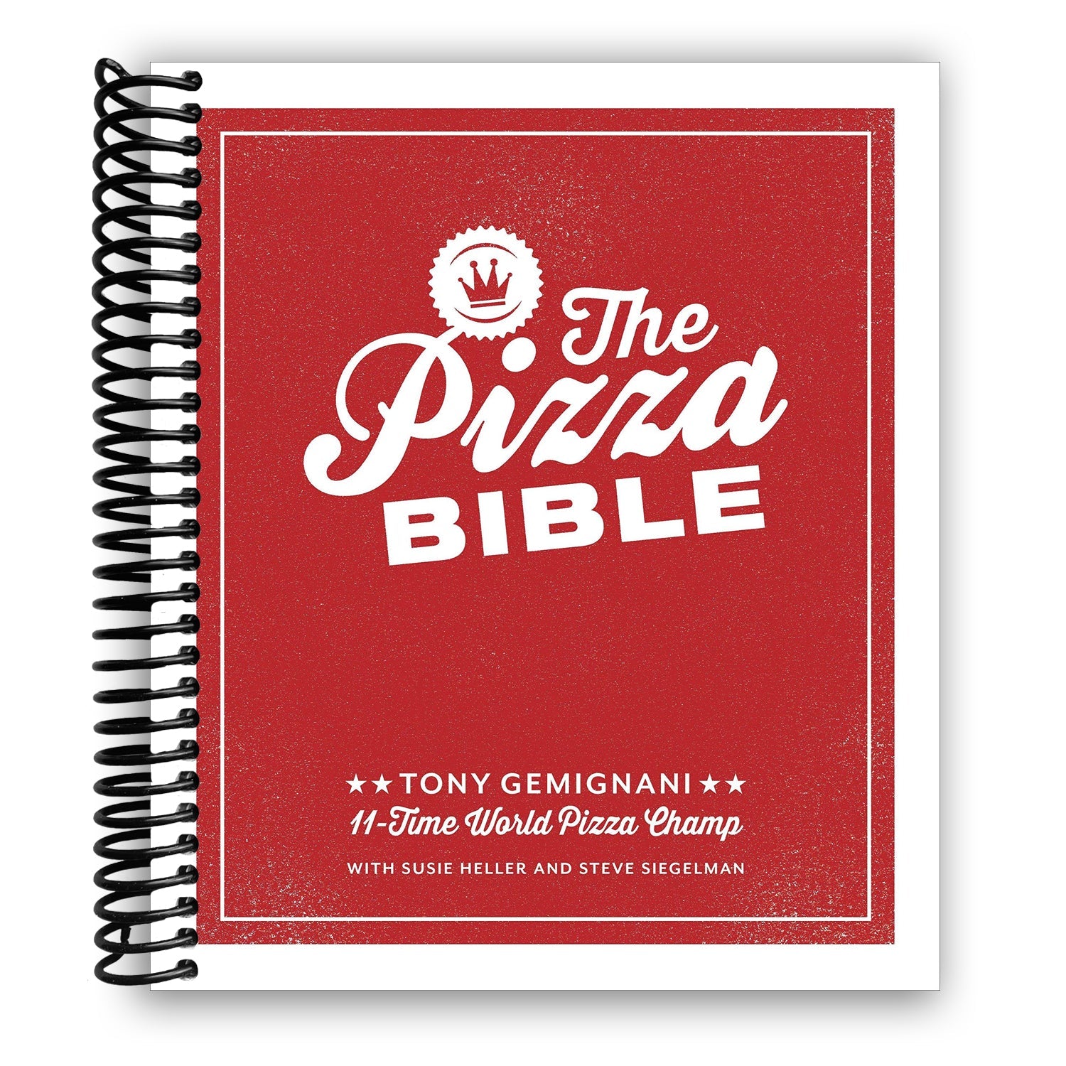 The Pizza Bible: The World's Favorite Pizza Styles (Spiral Bound) - Korvel