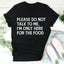 Please Do Not Talk To Me Tee - Korvel