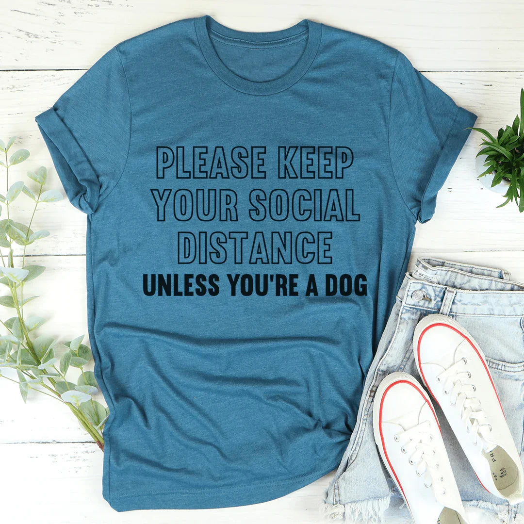 Por favor, mantén la distancia a menos que seas un perro.