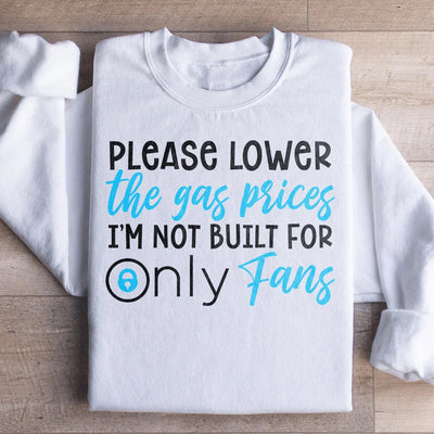 Please Lower The Gas Prices Sweatshirt