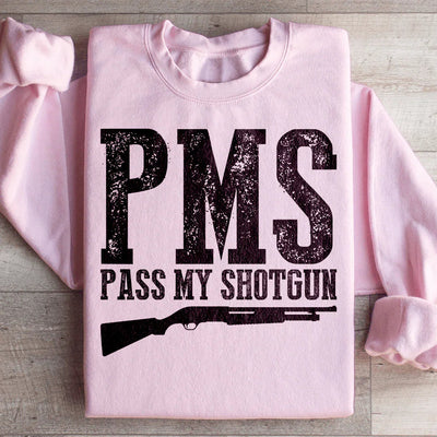 PMS Pass My Shotgun Sweatshirt