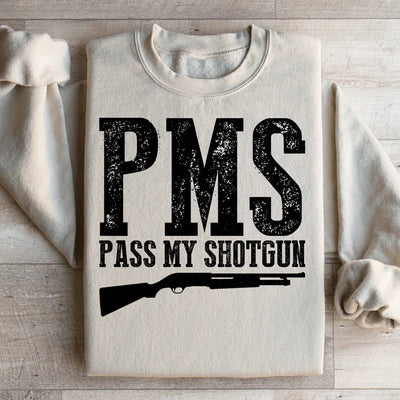 PMS Pass My Shotgun Sweatshirt