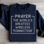 Prayer: The World's Greatest Wireless Connection Sweatshirt
