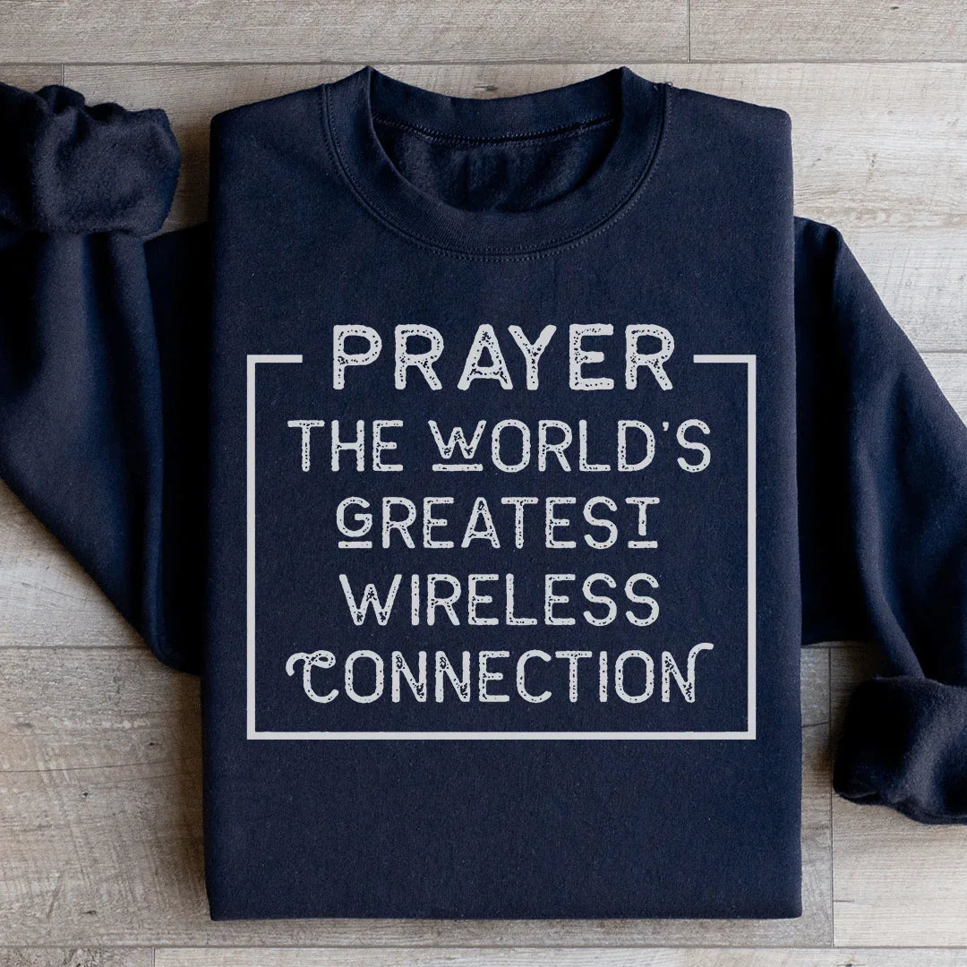 Prayer: The World's Greatest Wireless Connection Sweatshirt