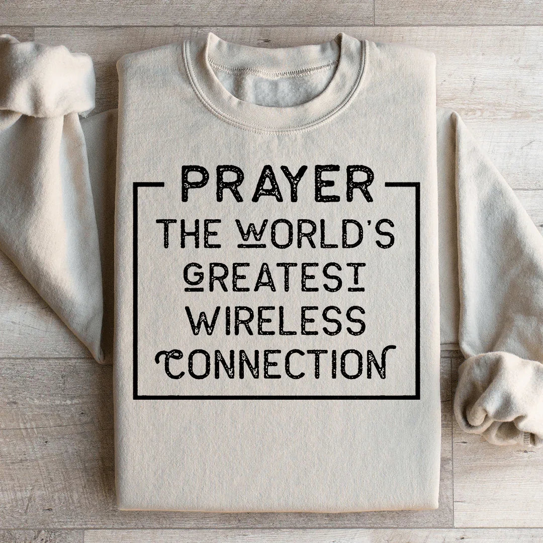 Prayer: The World's Greatest Wireless Connection Sweatshirt