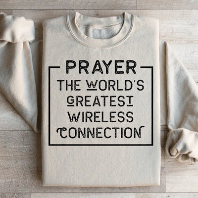 Prayer: The World's Greatest Wireless Connection Sweatshirt