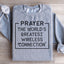 Prayer: The World's Greatest Wireless Connection Sweatshirt
