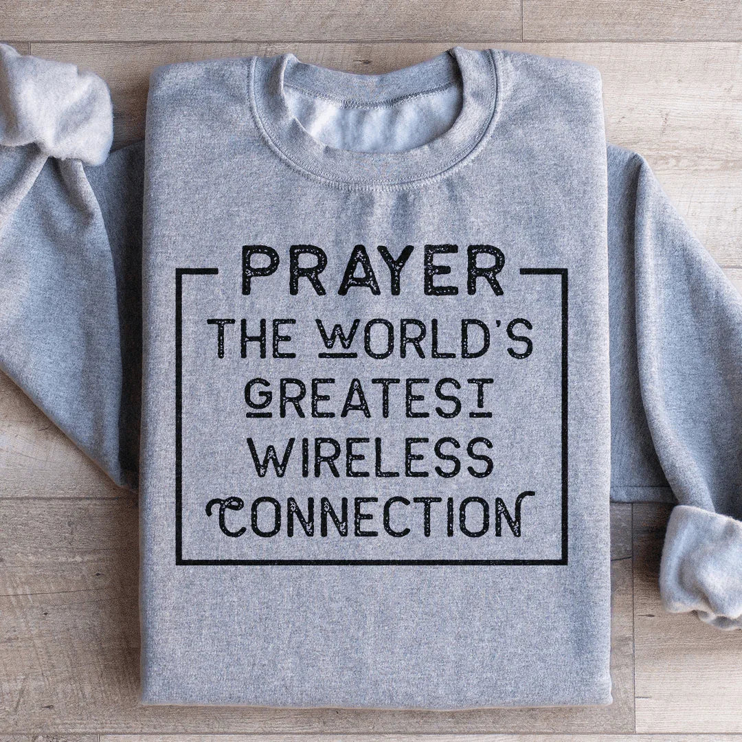Prayer: The World's Greatest Wireless Connection Sweatshirt